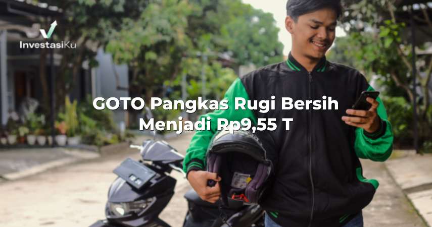 GOTO Pangkas Rugi Bersih Menjadi Rp9,55 T